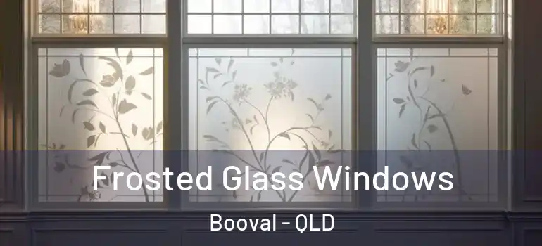  Frosted Glass Windows Booval - QLD