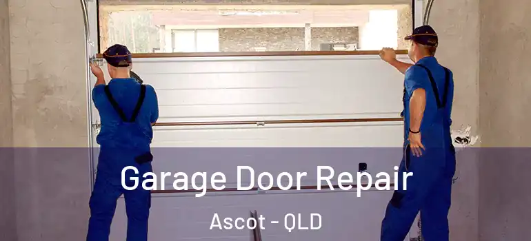 Garage Door Repair Ascot - QLD
