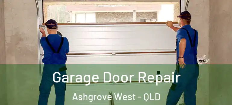 Garage Door Repair Ashgrove West - QLD