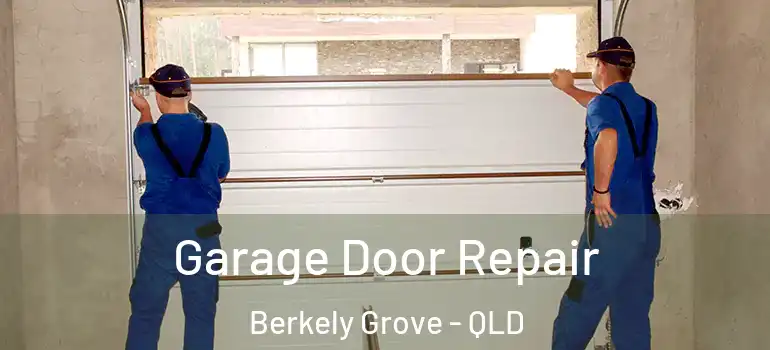 Garage Door Repair Berkely Grove - QLD