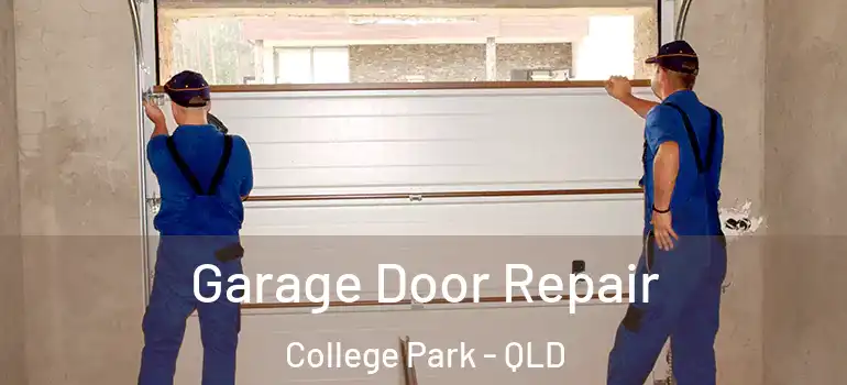 Garage Door Repair College Park - QLD