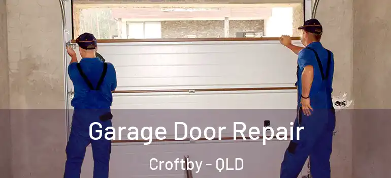Garage Door Repair Croftby - QLD