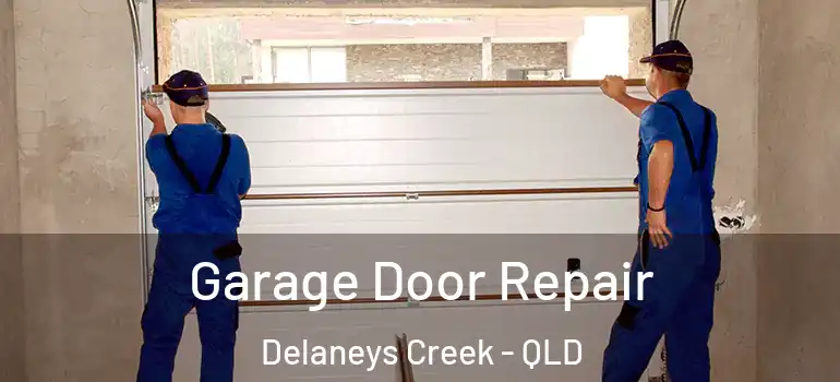  Garage Door Repair Delaneys Creek - QLD