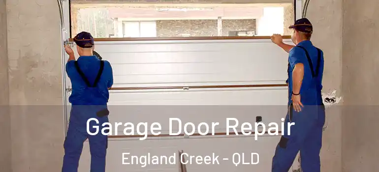 Garage Door Repair England Creek - QLD
