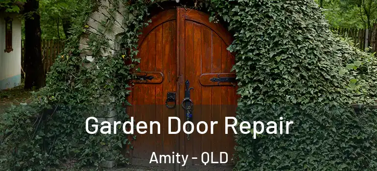 Garden Door Repair Amity - QLD