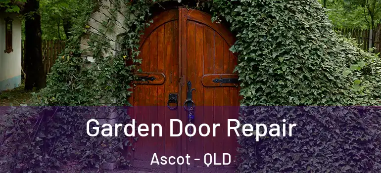 Garden Door Repair Ascot - QLD