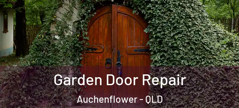 Garden Door Repair Auchenflower - QLD