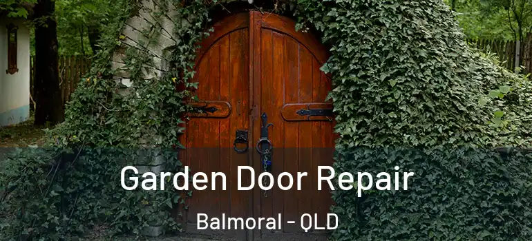 Garden Door Repair Balmoral - QLD