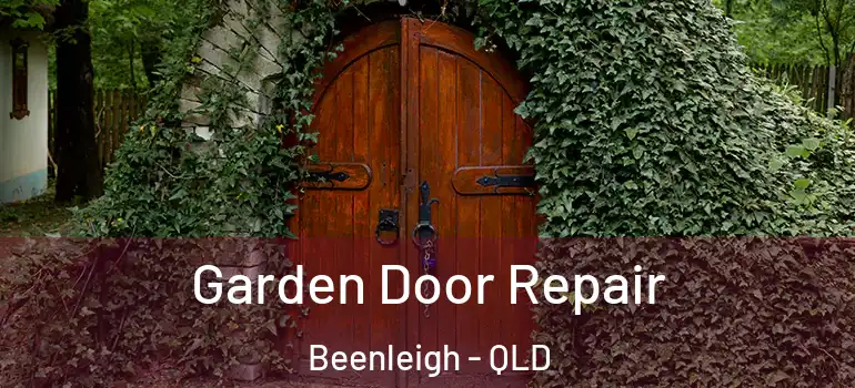 Garden Door Repair Beenleigh - QLD