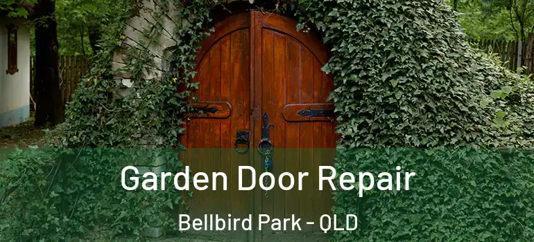 Garden Door Repair Bellbird Park - QLD