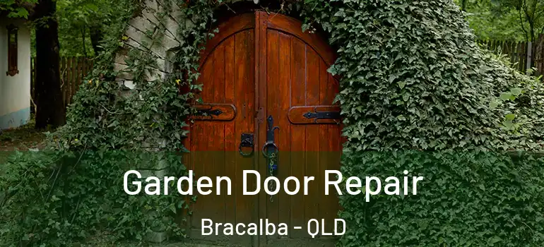 Garden Door Repair Bracalba - QLD