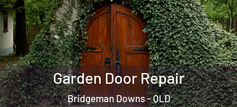 Garden Door Repair Bridgeman Downs - QLD