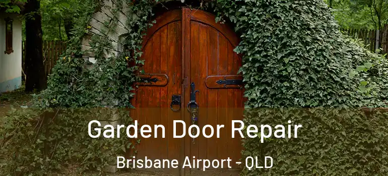 Garden Door Repair Brisbane Airport - QLD