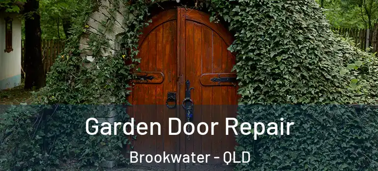 Garden Door Repair Brookwater - QLD