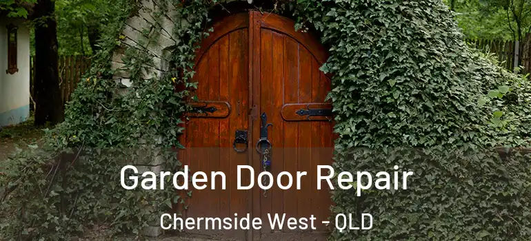Garden Door Repair Chermside West - QLD