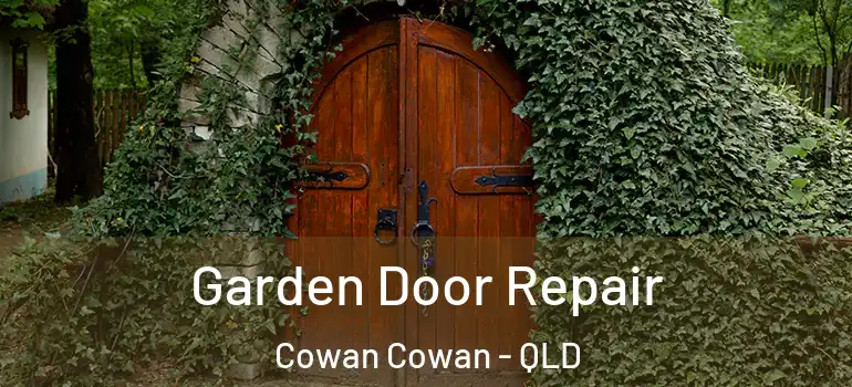 Garden Door Repair Cowan Cowan - QLD