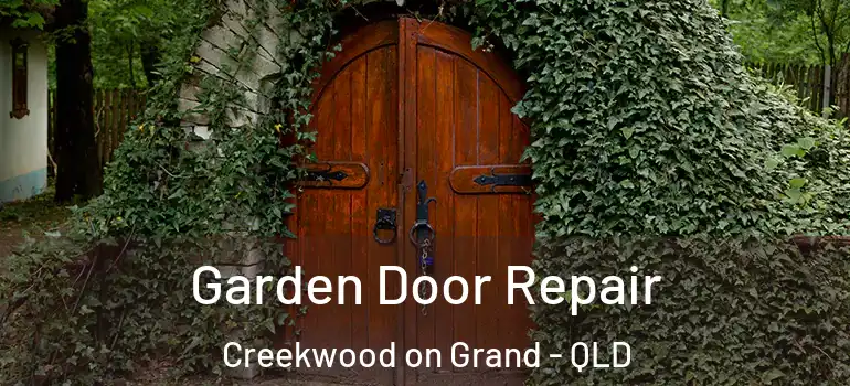 Garden Door Repair Creekwood on Grand - QLD
