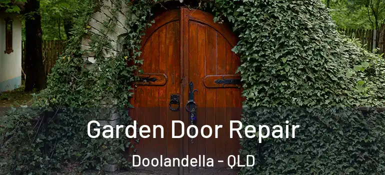 Garden Door Repair Doolandella - QLD