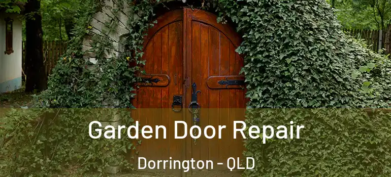 Garden Door Repair Dorrington - QLD