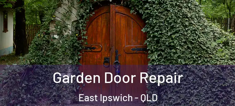 Garden Door Repair East Ipswich - QLD