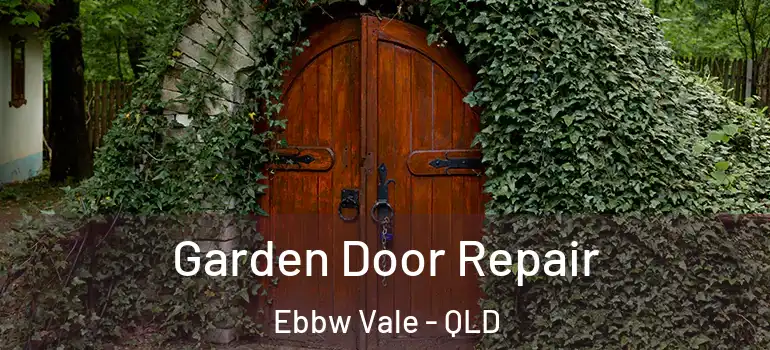 Garden Door Repair Ebbw Vale - QLD