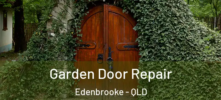 Garden Door Repair Edenbrooke - QLD