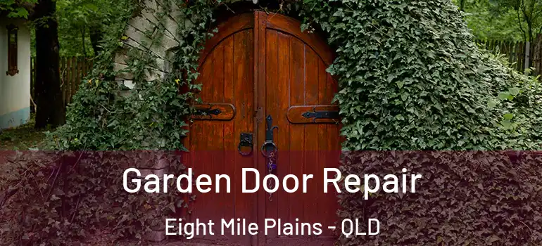 Garden Door Repair Eight Mile Plains - QLD