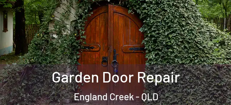 Garden Door Repair England Creek - QLD