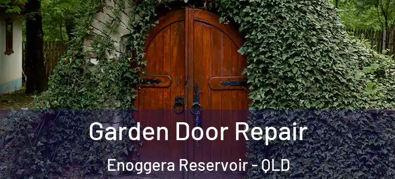  Garden Door Repair Enoggera Reservoir - QLD
