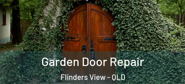 Garden Door Repair Flinders View - QLD