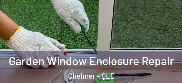  Garden Window Enclosure Repair Chelmer - QLD
