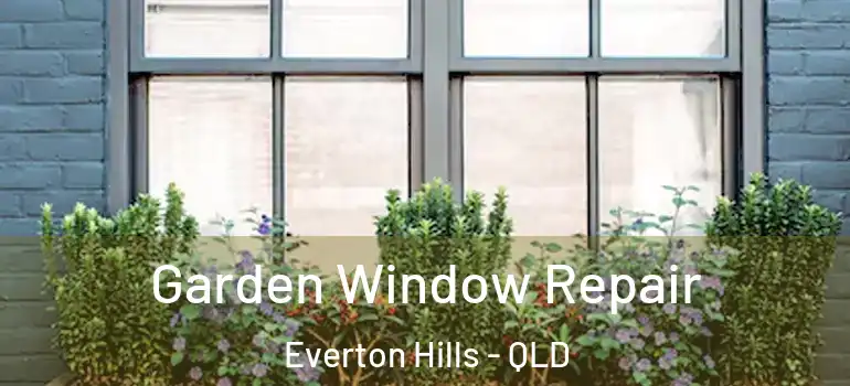 Garden Window Repair Everton Hills - QLD