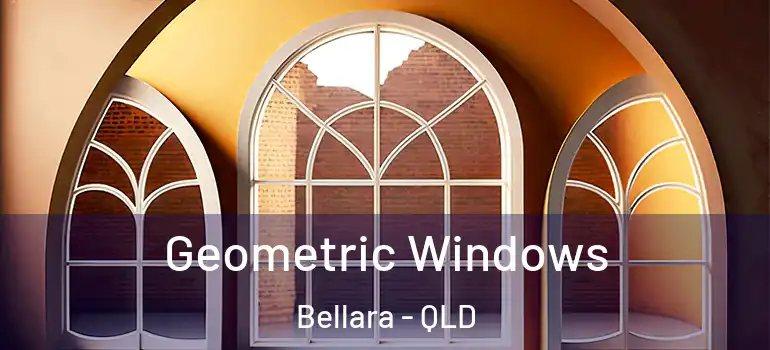 Geometric Windows Bellara - QLD