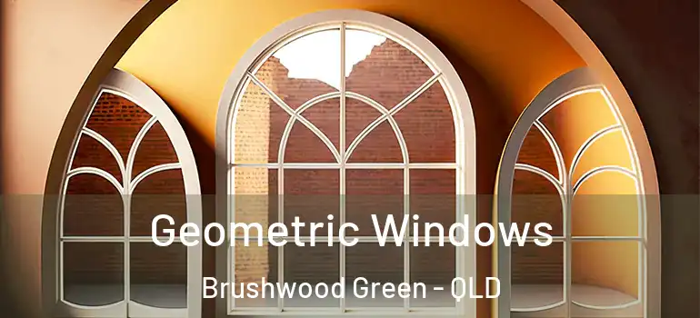 Geometric Windows Brushwood Green - QLD