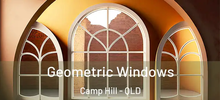 Geometric Windows Camp Hill - QLD