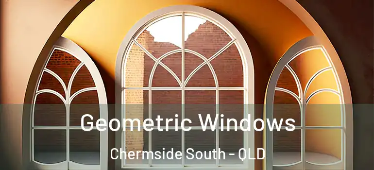 Geometric Windows Chermside South - QLD