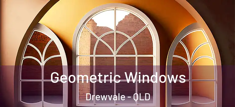 Geometric Windows Drewvale - QLD
