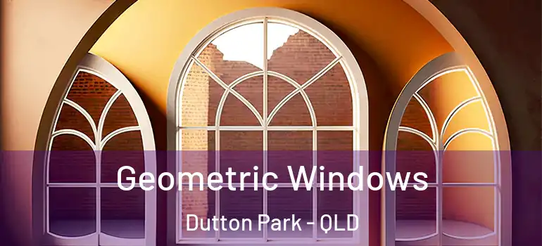 Geometric Windows Dutton Park - QLD