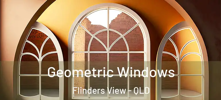 Geometric Windows Flinders View - QLD