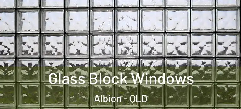 Glass Block Windows Albion - QLD