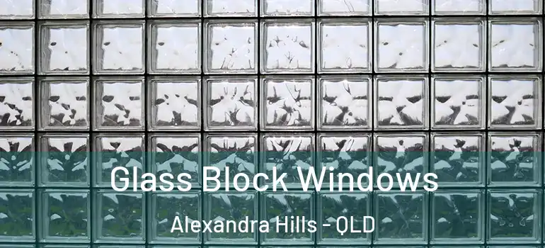 Glass Block Windows Alexandra Hills - QLD