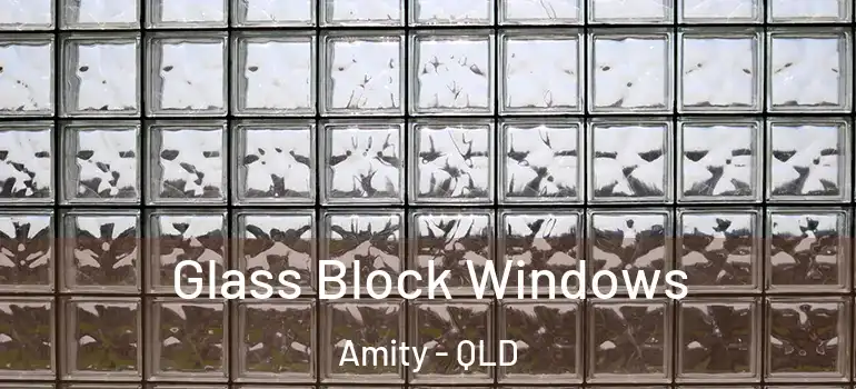 Glass Block Windows Amity - QLD