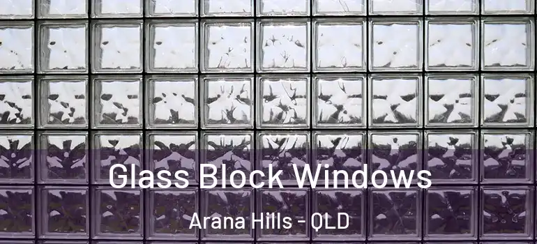Glass Block Windows Arana Hills - QLD