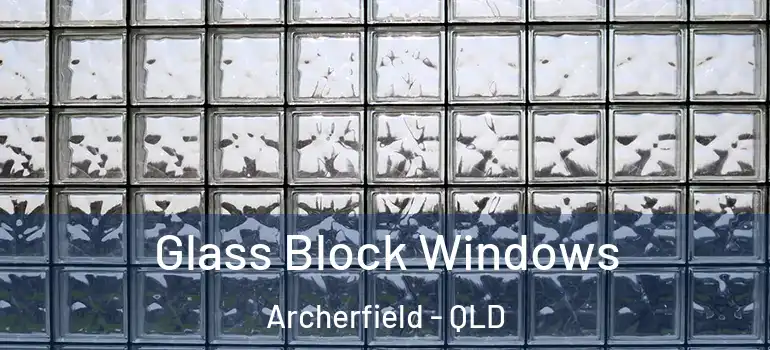 Glass Block Windows Archerfield - QLD