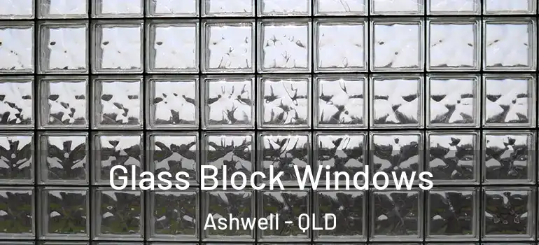 Glass Block Windows Ashwell - QLD