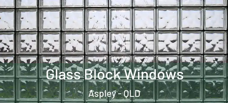 Glass Block Windows Aspley - QLD