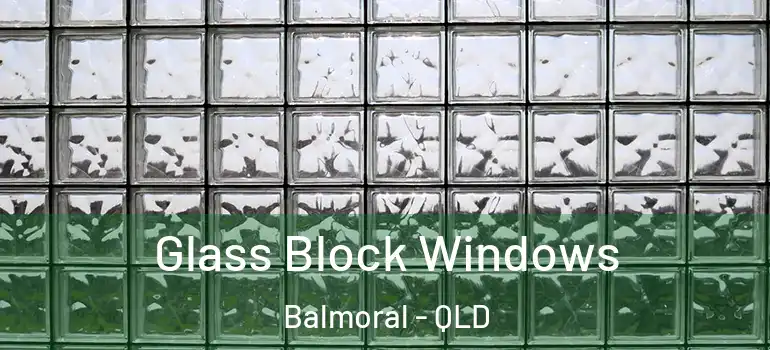Glass Block Windows Balmoral - QLD