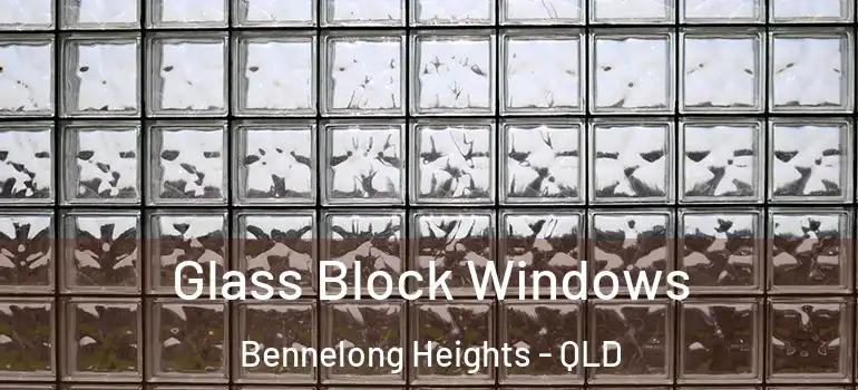 Glass Block Windows Bennelong Heights - QLD