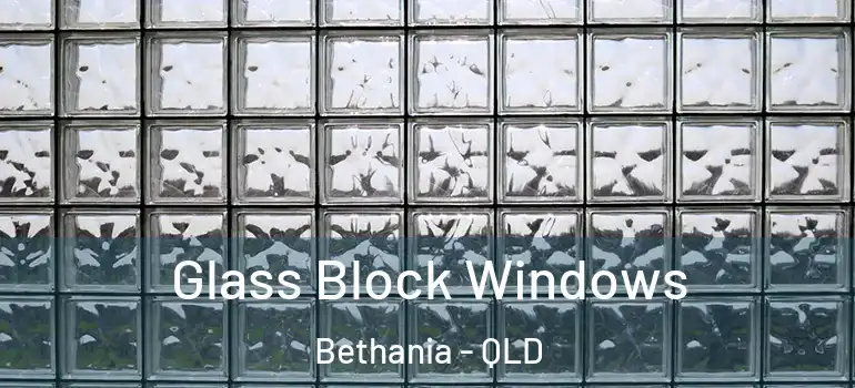Glass Block Windows Bethania - QLD