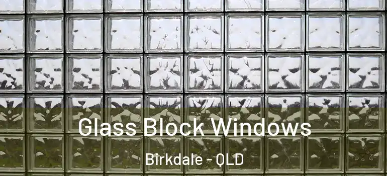 Glass Block Windows Birkdale - QLD